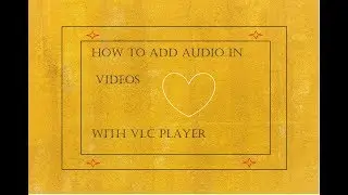 Add audio in videos with vlc player