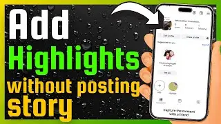 How to add highlights on instagram without posting on story - Full Guide