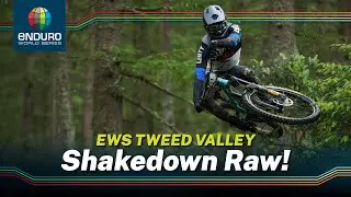 Shakedown RAW | EWS Tweed Valley