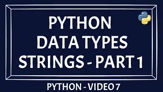 Python Data Type | Understanding Python Strings | Part 1 | Beginners Guide [PYTHON TUTORIAL]