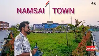 NAMSAI TOWN || Exploring One of The The very Beautiful City of Arunachal Pradesh