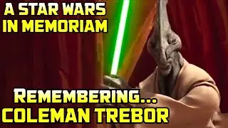 REMEMBERING FALLEN JEDI COLEMAN TREBOR - Star Wars In Memoriam