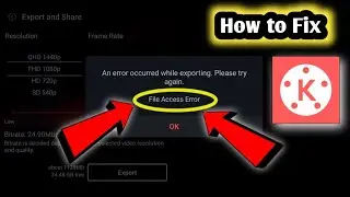 Kine Master || File Access Error || An Error Occurred While Exporting How to Fix || Technical Bihar