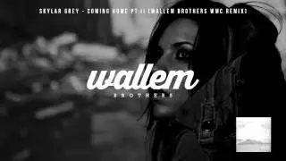 Skylar Grey - Coming Home Pt.II (Wallem Brothers WMC Remix)
