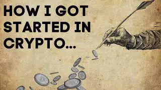 How I got started in Crypto...