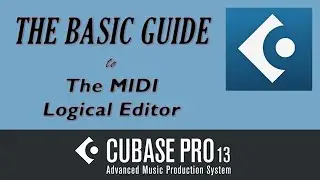 The Basic Guide To The MIDI Logical Editor in Cubase
