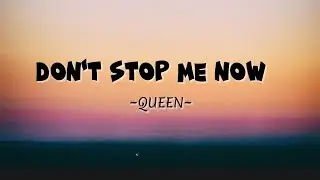 Queen - Don't stop me now (lyrics)