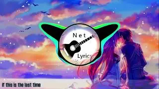 Nightcore - if this is the last time
