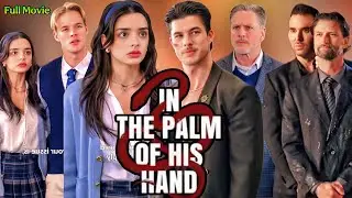 In the Palm of His Hand (2026) Full Movie Explained | Dark Romance Drama | Love & Revenge Story