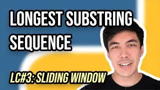Longest Substring Sequence (Without Repeats) - Python3 Walkthrough & Solution