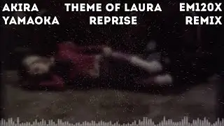 Akira Yamaoka - Theme of Laura (Reprise) [EM120X remix]