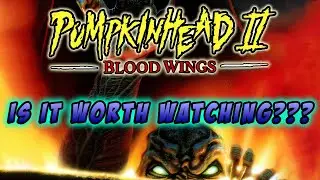 PUMPKINHEAD 2: BLOOD WINGS | Horror Movie Podcast