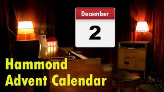 Andreas Hellkvist Hammond advent calendar, Dec 2nd
