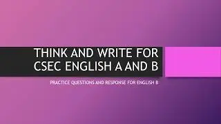 POETRY SAMPLE QUESTIONS - LOVE & PARTIAL RESPONSE |VISIT THINK AND WRITE FOR CSEC ENGLISH FOR MORE