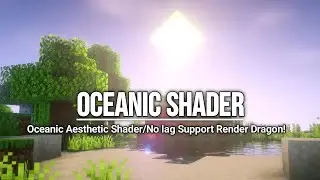 Aahkirnya Rilis! Ini Dia Top 1 Shader For MCPE!1.19+ Oceanic Shader | No lag Support Render Dragon!