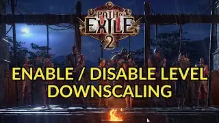 How to Enable Default Level Downscaling in Path of Exile 2