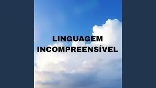Linguagem Incompreensível