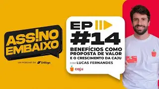 #14 - Benefícios como proposta de valor e o crescimento da Caju com Lucas Fernandes