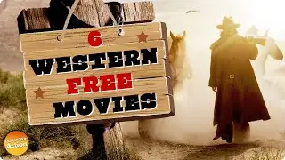 6 WESTERN MOVIES on YOUTUBE All FREE to WATCH RIGHT NOW!