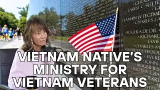 Vietnam Native Discusses Her Ministry for Vietnam Veterans
