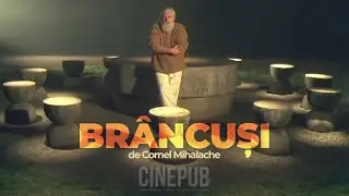 BRÂNCUȘI | documentary film by Cornel Mihalache | CINEPUB