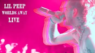 Lil Peep - Worlds away Live