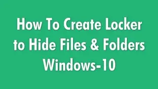 Create Password Locked Folder In Windows 10 - Keep Files Safe!