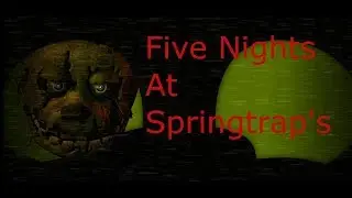 Five Nights At Springtrap's (Official)