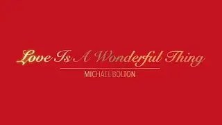 LOVE IS A WONDERFUL THING WITH LYRICS BY MICHAEL BOLTON   HD 1080p