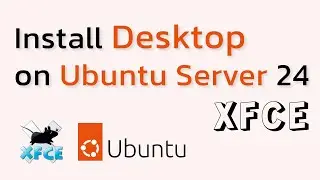 How to Install Desktop on Ubuntu Server 24