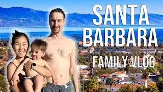 One Week in Santa Barbara - California Family Travel Vlog