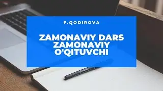 Zamonaviy dars. Qodirova Feruza