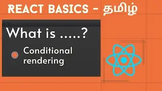 What is Conditional Rendering in React? explained in Tamil | React JS Beginner series Tamil