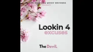 Lookin 4 Excuses - The Devil