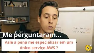 Vale a pena me especializar em um único serviço da AWS?