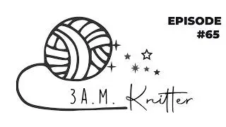 The 3 a.m. Knitter ~ Granny Squares! ~ Episode #65
