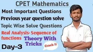 CPET Mathematics Day-3 Real Analysis Sequence of Functions #cpet #Mathematics#SEDC #cpetmathematics