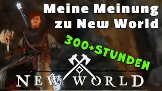 Meine Meinung zu New World | nach 300+ Stunden Gameplay