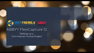 ABBYY FlexiCapture 12 - Setting up a Commercial Invoice Project