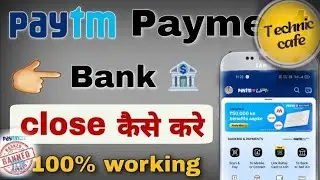 how to close paytm payment bank account @techniccafe