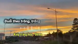 KIẾP TRĂNG HOA - DEMO | MR SIRRO X HOÀNG PHÚC