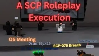The Roblox SCP: RP Execution & O5 Meeting