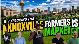 Exploring the Knoxville Farmers Market | Fresh Food, Local Vendors & Hidden Gems!