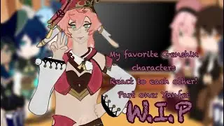 My favorite Genshin characters react to each other!|part one: yanfei| W.I.P ‼️DISCONTINUED‼️