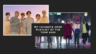 • My Favorite Kpop Playlist Of The Year 2020 •