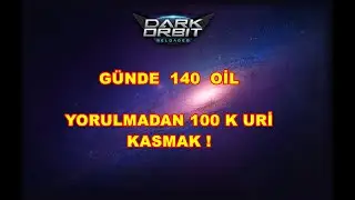 Darkorbit 140 OIL A DAY EARN 100,000 URI WITHOUT TIRING!