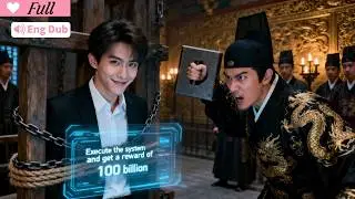 【Multi Sub】Modern Man Transmigrates, Must Die 10 Times—His Cellmate Is Emperor Yongle