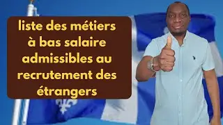Liste des métiers à bas salaire admissibles au recrutement des étrangers au Canada