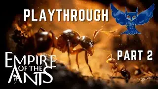 Empire Of The Ants Playthrough PART 2 Ant Tactics Antics!