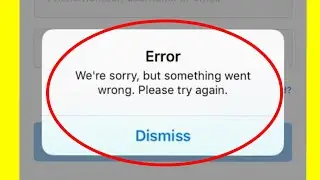 Fix Instagram We're Sorry But Something Went Wrong Please Try Again Problem Solve